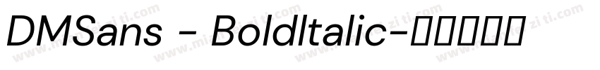 DMSans - Boldltalic字体转换